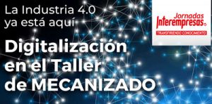 Evento DigitalizaciĂłn en el taller de mecanizado 2020