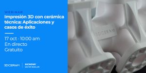 Impresión 3D con Cerámica Técnica 3DCeram